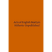 Acts of English Martyrs: Hitherto Unpublished