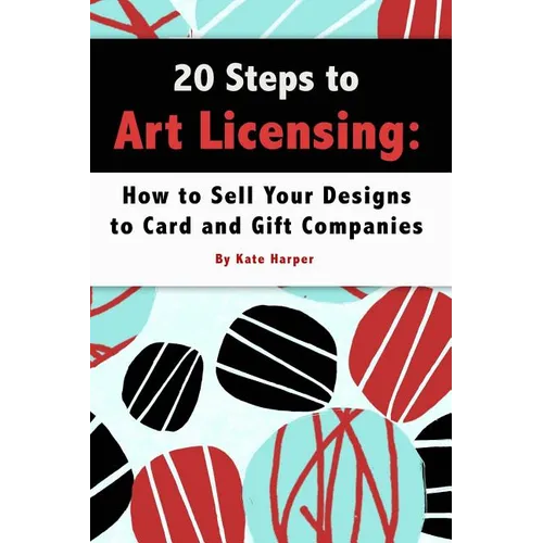 20 Steps to Art Licensing: How to Sell Your Designs to Greeting Card and Gift Companies