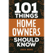101 Things Home Owners Should Know: Expert Advice for Buying, Maintaining, and Improving Your Home