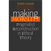 Making Morality: Pragmatist Reconstruction in Ethical Theory