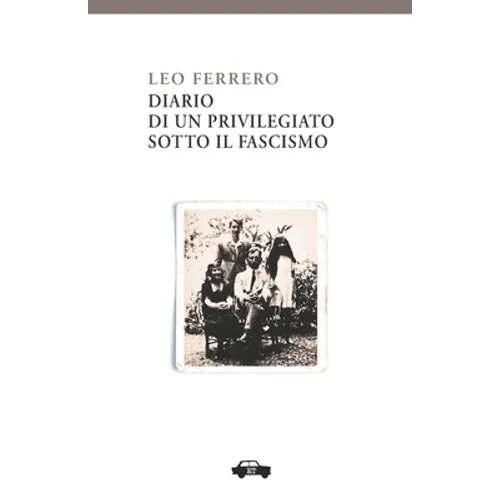 Diario di un privilegiato sotto il fascismo