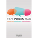 Tiny Voices Talk: Education, Engagement, Empowerment