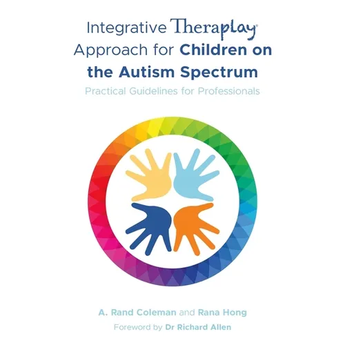 Integrative Theraplay(r) Approach for Children on the Autism Spectrum: Practical Guidelines for Professionals