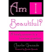 Am I Beautiful?: A Timely Answer to a Timeless Question