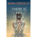 There Is No Death, Only Life