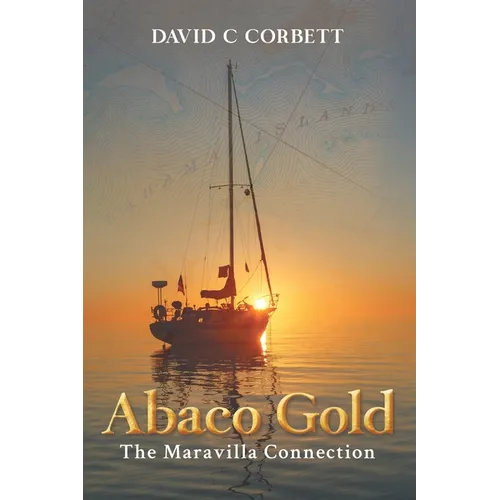 Abaco Gold: The Maravilla Connection