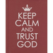 Keep Calm and Trust God - Hardcover Edition