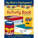My Mom's Deployment: A Deployment and Reunion Activity Book for Young Children