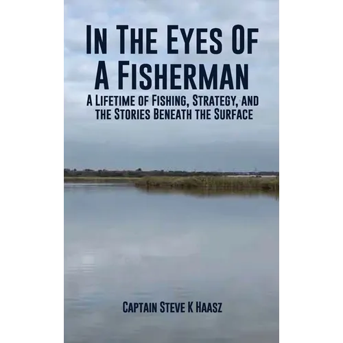 In The Eyes of A Fisherman: A guide book of self experience in 50+years of fishing