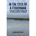 In The Eyes of A Fisherman: A guide book of self experience in 50+years of fishing