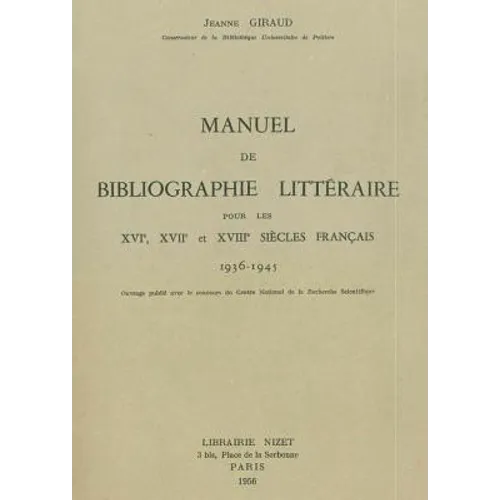 Manuel de Bibliographie Litteraire Pour Les XVI, XVII Et XVIII Siecles Francais: 1936-1945