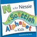 N Is for Nessie: A Scottish Alphabet for Kids