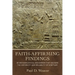 Faith-Affirming Findings: 50 Archaeological Discoveries That Validate the Historicity and Reliability of Scripture