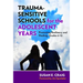 Trauma-Sensitive Schools for the Adolescent Years: Promoting Resiliency and Healing, Grades 6-12