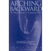 Arching Backward: The Mystical Initiation of a Contemporary Woman