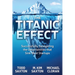 The Titanic Effect: Successfully Navigating the Uncertainties That Sink Most Startups
