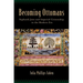 Becoming Ottomans: Sephardi Jews and Imperial Citizenship in the Modern Era
