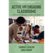 Active and Engaging Classrooms: A Practical Exploration of Higher Education