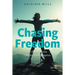 Chasing Freedom: My Story of Service, Sacrifice and Redemption