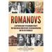 Romanovs: A Captivating Guide to the Romanov Dynasty that Ruled Russia From 1613 Until the Russian Revolution and the Life of Nicholas II