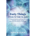 Forty Things I Wish I'd Told My Kids: Mindful Messages about Success, Happiness, Leather, Pickles, and the Use and Misuse of Imagination