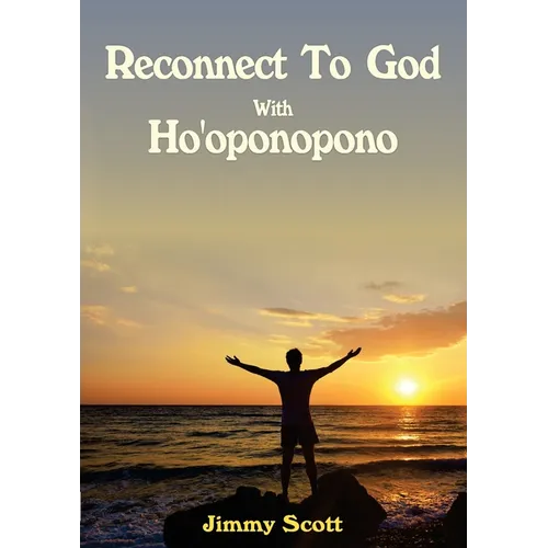 Reconnect to God with Ho'oponopono