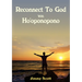 Reconnect to God with Ho'oponopono