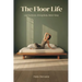 The Floor Life: Low Furniture, Strong Body, Better Sleep
