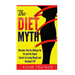 The Diet Myth: Mistakes That Are Making You Fat And Simple Secrets to Losing Weight and Keeping It Off