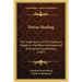 Divine Healing: The Origin And Cure Of Disease, As Taught In The Bible And Explained By Emanuel Swedenborg (1907)