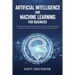 Artificial Intelligence and Machine Learning for Business: How modern companies approach AI and ML in their business and how AI and ML are changing th