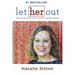 Let Her Out: Reclaim Who You Have Always Been