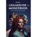 El Legado de los Monstruos: Historias de Ayer, Hoy y Mañana