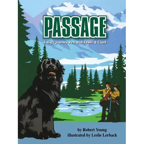 Passage: A dog's journey west with Lewis and Clark