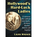 Hollywood's Hard-Luck Ladies: 23 Actresses Who Suffered Early Deaths, Accidents, Missteps, Illnesses and Tragedies