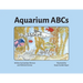 Aquarium ABCs: Discover and learn about the animals in a public aquarium