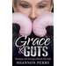 Grace and Guts: Strategies for Living a Knock-Out Life