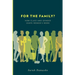 For the Family?: How Class and Gender Shape Women's Work