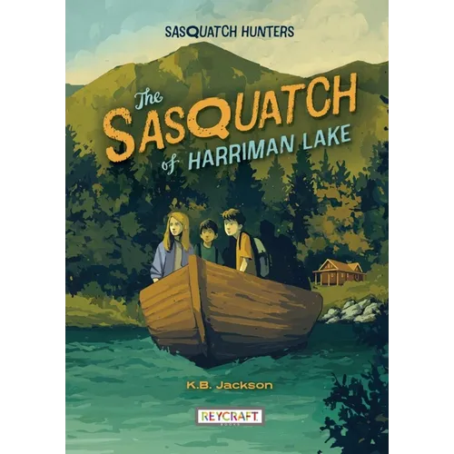 The Sasquatch of Harriman Lake (Sasquatch Hunters, Book #2)