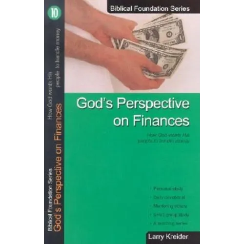 God's Perspective on Finances: How God Wants His People to Handle Money