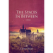 The Spaces In Between: A Novella