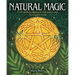 Natural Magic: Craft Spells in Alignment with Nature and the Magical World