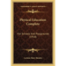 Physical Education Complete: For Schools And Playgrounds (1918)