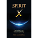Spirit X: Spirituality for the Global and Digital Age - Basic Principles