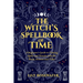 The Witch's Spellbook of Time: A Beginner's Guide to Timing Spells and Rituals with the Moon, Seasons and Tides