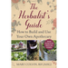 The Herbalist's Guide: How to Build and Use Your Own Apothecary