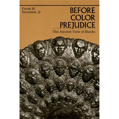 Before Color Prejudice: The Ancient View of Blacks