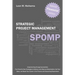 Financial Strategic Project Management Spomp: Implementing Change: Five New Strategies to Influence Stakeholders, Sell Your Ideas, and Boost Your Fina