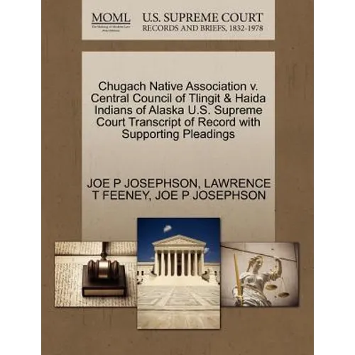 Chugach Native Association V. Central Council of Tlingit & Haida Indians of Alaska U.S. Supreme Court Transcript of Record with Supporting Pleadings