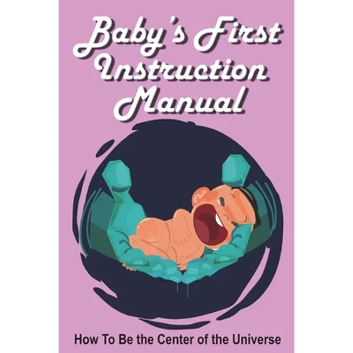 Baby's First Instruction Manual
